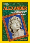 Cover: World History Biographies: Alexander - National Geographic Kids