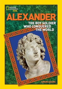 Enlarge image Cover: World History Biographies: Alexander - National Geographic Kids