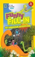 Cover: National Geographic Kids Funny Fillin: My Dinosaur Adventure - National Geographic Kids