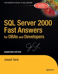 Enlarge image Cover: SQL Server 2000 Fast Answers for DBAs and Developers, Signature Edition - APress