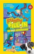 Cover: Nat Geo Kids Funny Fill-In My Pet Adventure - National Geographic Kids