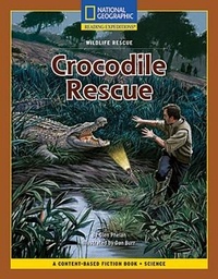 Enlarge image Cover: Content-Based Chapter Books Fiction (Science: Wildlife Rescue): Crocodile Rescue - National Geographic Society