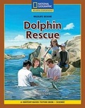 Cover: Content-Based Chapter Books Fiction (Science: Wildlife Rescue): Dolphin Rescue - National Geographic Society