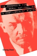 Cover: The Prospects for Liberal Nationalism in Post-Leninist States - Pennsylvania State University Press