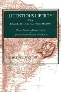 Abbildung von: "Licentious Liberty" in a Brazilian Gold-Mining Region - Pennsylvania State University Press
