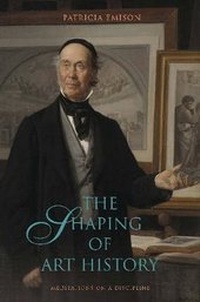 Enlarge image Cover: The Shaping of Art History - Pennsylvania State University Press