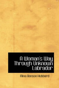 Enlarge image Cover: A Woman's Way Through Unknown Labrador - BiblioLife