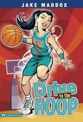 Cover: Drive to the Hoop - Stone Arch Books