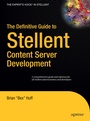 Cover: The Definitive Guide to Stellent Content Server Development - APress