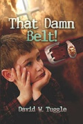 Cover: That Damn Belt! - Publish America