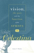 Cover: Vision, the Gaze, and the Function of the Senses in "Celestina" - Pennsylvania State University Press