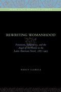 Cover: Rewriting Womanhood - Pennsylvania State University Press