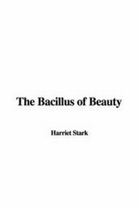 Enlarge image Cover: The Bacillus of Beauty - IndyPublish.com