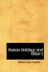 Abbildung von: Roman Holidays and Others - BiblioLife