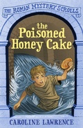Cover: The Roman Mystery Scrolls: The Poisoned Honey Cake - Orion Children's Books