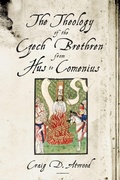 Cover: The Theology of the Czech Brethren from Hus to Comenius - Pennsylvania State University Press