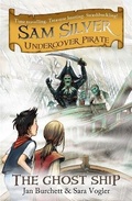 Cover: Sam Silver: Undercover Pirate: The Ghost Ship - Orion Children's Books