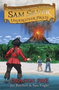 Cover: Sam Silver: Undercover Pirate: Dragon Fire - Orion Children's Books