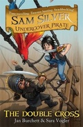Cover: Sam Silver: Undercover Pirate: The Double-cross - Orion Children's Books