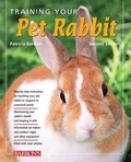 Cover: Training Your Pet Rabbit - Barron's Educational Series Inc.,U.S.