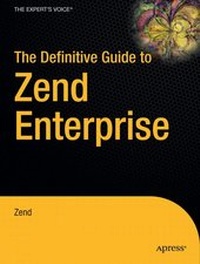 Enlarge image Cover: The Definitive Guide to Zend Enterprise - Apress