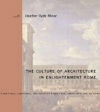 Enlarge image Cover: The Culture of Architecture in Enlightenment Rome - Pennsylvania State University Press