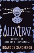 Cover: Alcatraz versus the Knights of Crystallia - Orion Children's Books
