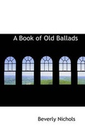 Cover: A Book of Old Ballads - BiblioLife