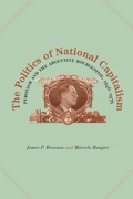Cover: The Politics of National Capitalism - Pennsylvania State University Press