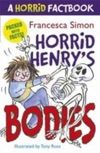 Abbildung von: Horrid Henry's Bodies - Orion Children's Books (an Imprint of The Orion Publishing Group Ltd )