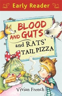 Enlarge image Cover: Early Reader: Blood and Guts and Rats' Tail Pizza - Orion Children's Books