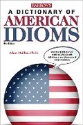 Cover: Dictionary of American Idioms - Barron's Educational Series Inc.,U.S.