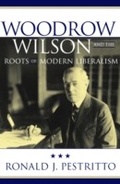 Cover: Woodrow Wilson and the Roots of Modern Liberalism - Rowman & Littlefield Publishers