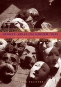 Cover: Medieval Roles for Modern Times - Pennsylvania State University Press