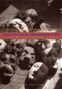 Enlarge image Cover: Medieval Roles for Modern Times - Pennsylvania State University Press