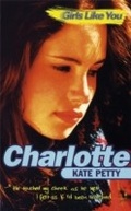 Cover: Girls Like You: Charlotte - Orion Children's Books (an Imprint of The Orion Publishing Group Ltd )