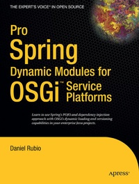 Enlarge image Cover: Pro Spring Dynamic Modules for OSGi Service Platforms - APress