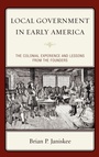 Cover: Local Government in Early America - Rowman & Littlefield Publishers