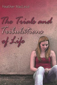 Enlarge image Cover: The Trials and Tribulations of Life - Publish America