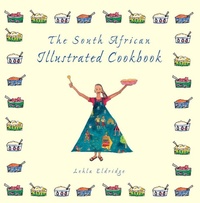 Abbildung von: The South African Illustrated Cookbook - Struik Lifestyle