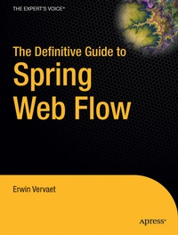 Enlarge image Cover: The Definitive Guide to Spring Web Flow - APress