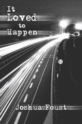 Cover: It Loved to Happen - Publish America