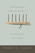 Cover: The Political Responsibilities of Everyday Bystanders - Pennsylvania State University Press