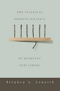Abbildung von: The Political Responsibilities of Everyday Bystanders - Pennsylvania State University Press