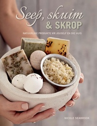 Abbildung von: Seep, skuim en skrop - natuurlike produkte vir jouself en die huis - Struik Lifestyle