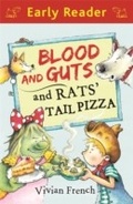 Cover: Early Reader: Blood and Guts and Rats' Tail Pizza - Orion Children's Books (an Imprint of The Orion Publishing Group Ltd )