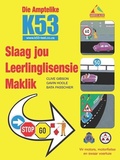 Cover: Die Amptelike K53 Slaag Jou Leerlingslisensie Maklik - Struik Lifestyle