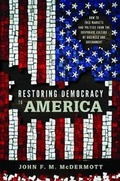 Cover: Restoring Democracy to America - Pennsylvania State University Press