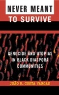 Cover: Never Meant to Survive - Rowman & Littlefield Publishers