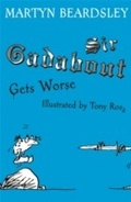 Cover: Sir Gadabout Gets Worse - Orion Children's Books (an Imprint of The Orion Publishing Group Ltd )